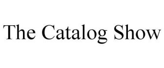 THE CATALOG SHOW