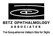 BETZ OPHTHALMOLOGY ASSOCIATES THE SUSQUEHANNA VALLEY'S SITE FOR SIGHT