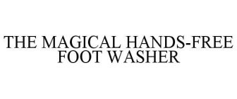 THE MAGICAL HANDS-FREE FOOT WASHER