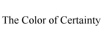 THE COLOR OF CERTAINTY