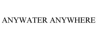 ANYWATER ANYWHERE