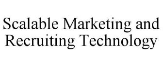 SCALABLE MARKETING AND RECRUITING TECHNOLOGY