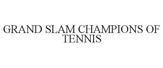 GRAND SLAM CHAMPIONS OF TENNIS