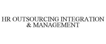HR OUTSOURCING INTEGRATION & MANAGEMENT