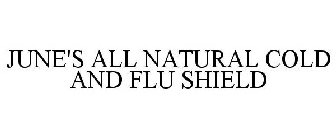 JUNE'S ALL NATURAL COLD AND FLU SHIELD