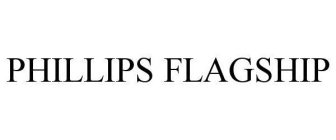 PHILLIPS FLAGSHIP