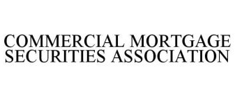 COMMERCIAL MORTGAGE SECURITIES ASSOCIATION