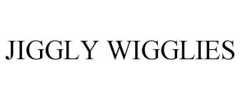 JIGGLY WIGGLIES