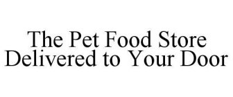 THE PET FOOD STORE DELIVERED TO YOUR DOOR