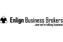 ENLIGN BUSINESS BROKERS ...NOW WE'RE TALKING BUSINESS