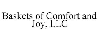 BASKETS OF COMFORT AND JOY, LLC