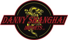 DANNY SHANGHAI IMPORTS LLC