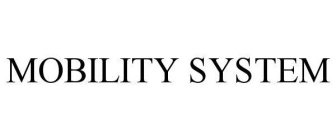 MOBILITY SYSTEM