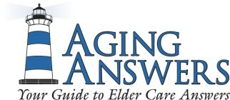 AGING ANSWERS YOUR GUIDE TO ELDER CARE ANSWERS