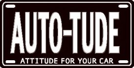 AUTO-TUDE ATTITUDE FOR YOUR CAR