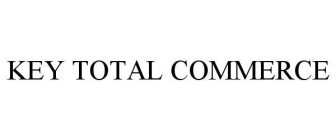 KEY TOTAL COMMERCE