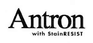 ANTRON WITH STAINRESIST