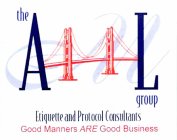 THE AML GROUP: ETIQUETTE AND PROTOCOL CONSULTANTS GOOD MANNERS ARE GOOD BUSINESS