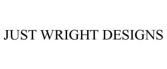 JUST WRIGHT DESIGNS