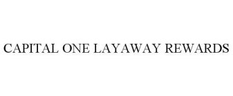 CAPITAL ONE LAYAWAY REWARDS