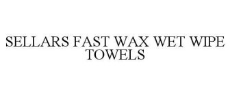 SELLARS FAST WAX WET WIPE TOWELS