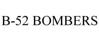 B-52 BOMBERS