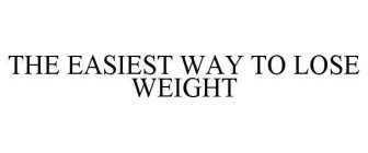 THE EASIEST WAY TO LOSE WEIGHT