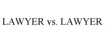 LAWYER VS. LAWYER