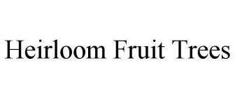 HEIRLOOM FRUIT TREES