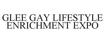 GLEE GAY LIFESTYLE ENRICHMENT EXPO