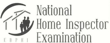 EBPHI NATIONAL HOME INSPECTOR EXAMINATION