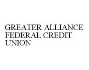 GREATER ALLIANCE FEDERAL CREDIT UNION