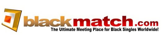 BLACKMATCH.COM THE ULTIMATE MEETING PLACE FOR BLACK SINGLES WORLDWIDE!