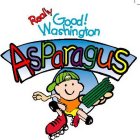 ASPARAGUS REALLY GOOD! WASHINGTON