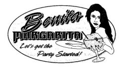 BONITA MARGARITA LET'S GET THE PARTY STARTED!