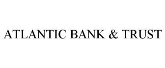 ATLANTIC BANK & TRUST