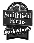 SMITHFIELD FARMS ORIGINAL PORK RINDS CHICHARRONES PREMIUM COUNTRY TASTE