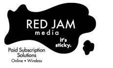 RED JAM MEDIA IT'S STICKY. PAID SUBSCRIPTION SOLUTIONS ONLINE · WIRELESS