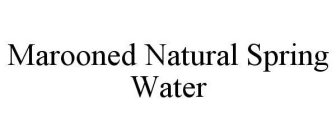 MAROONED NATURAL SPRING WATER