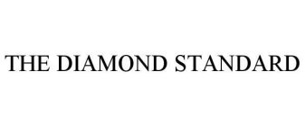 THE DIAMOND STANDARD