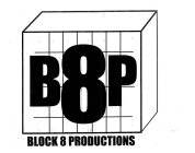 B8P BLOCK 8 PRODUCTIONS