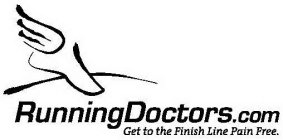 RUNNINGDOCTORS.COM GET TO THE FINISH LINE PAIN FREE.