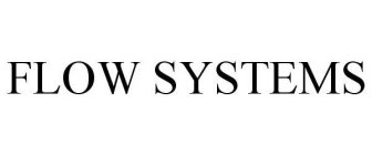FLOW SYSTEMS