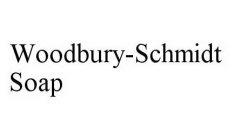 WOODBURY-SCHMIDT SOAP