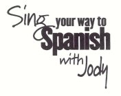 SING YOUR WAY TO SPANISH WITH JODY