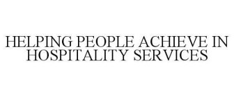 HELPING PEOPLE ACHIEVE IN HOSPITALITY SERVICES