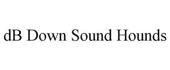 DB DOWN SOUND HOUNDS