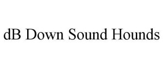 DB DOWN SOUND HOUNDS