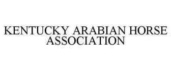 KENTUCKY ARABIAN HORSE ASSOCIATION