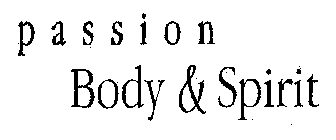 PASSION BODY & SPIRIT